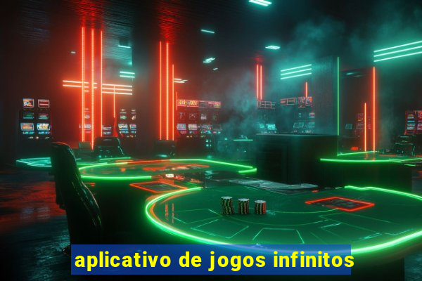 aplicativo de jogos infinitos